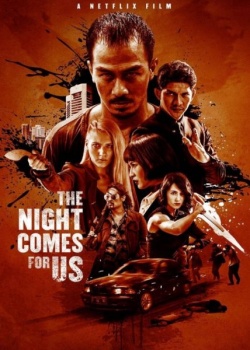     / The Night Comes for Us (2018) WEB-DLRip / WEB-DL (720p, 1080p)