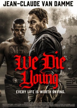    / We Die Young (2019) HDRip / BDRip (720p, 1080p)