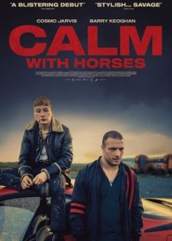  / Calm with Horses (2019) WEB-DLRip / WEB-DL (720p, 1080p)