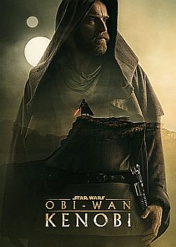 Оби-Ван Кеноби / Obi-Wan Kenobi - 1 сезон (2022) WEB-DLRip / WEB-DL (720p, 1080p)