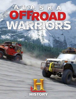 Аляска. Войны по бездорожью / Alaska Off-Road Warriors - 1 сезон (2014) HDTVRip