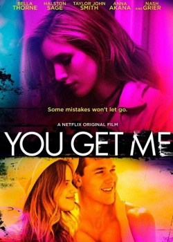    / You Get Me (2017) WEB-DLRip / WEB-DL