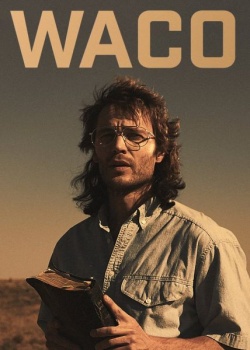 Трагедия в Уэйко / Waco - 1 сезон (2018) WEB-DLRip / WEB-DL (720p, 1080p)