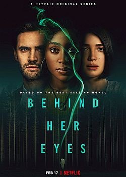 В её глазах / Behind Her Eyes - 1 сезон (2021) WEB-DLRip / WEB-DL (1080p)