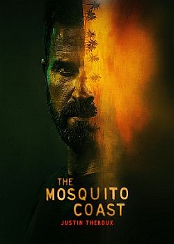 Берег москитов / The Mosquito Coast  - 1 сезон (2021) WEB-DLRip