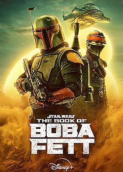 Книга Бобы Фетта / The Book of Boba Fett - 1 сезон (2021) WEB-DLRip / WEB-DL (720p, 1080p)