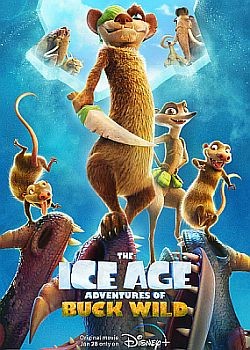 Ледниковый период: Приключения Бака / The Ice Age Adventures of Buck Wild (2022) WEB-DLRip / WEB-DL (720p, 1080p)