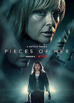 Части неё / Pieces of Her - 1 сезон (2021) WEB-DLRip / WEB-DL (1080p)