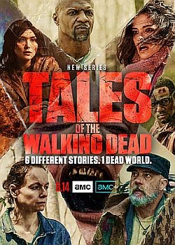 Истории ходячих мертвецов / Tales of the Walking Dead - 1 сезон (2022) WEB-DLRip / WEB-DL (720p, 1080p)