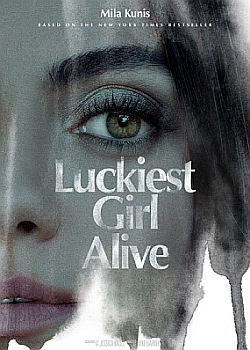 Самая везучая девушка / Luckiest Girl Alive (2022) WEB-DLRip / WEB-DL (1080p)