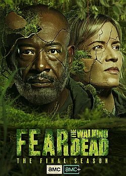 Бойтесь ходячих мертвецов / Fear the Walking Dead - 8 сезон (2023) WEB-DLRip / WEB-DL (720p, 1080p)
